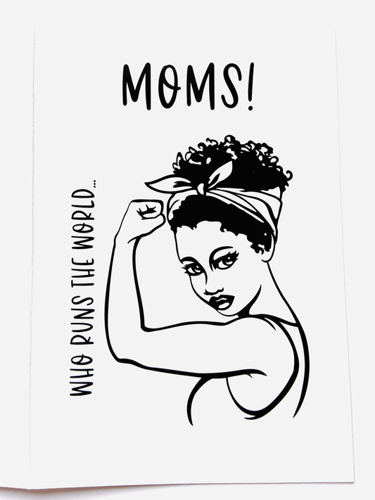 Greeting Card - Who Runs The World…Moms!