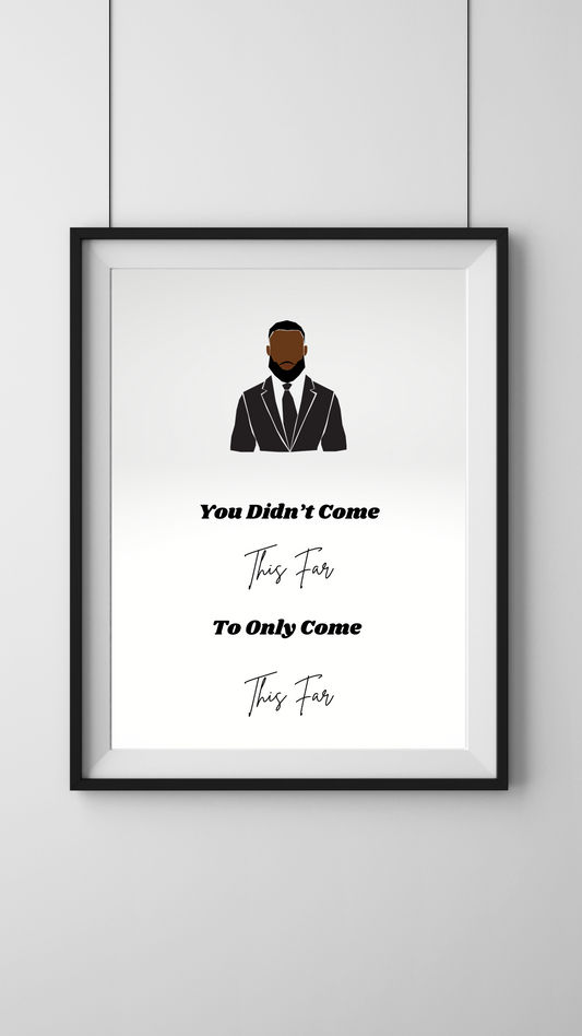 Affirmations Print - 'You didn't come this far, to only come this far' (with image)