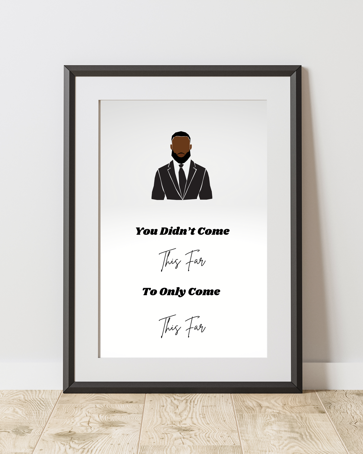 Affirmations Print - 'You didn't come this far, to only come this far' (with image)