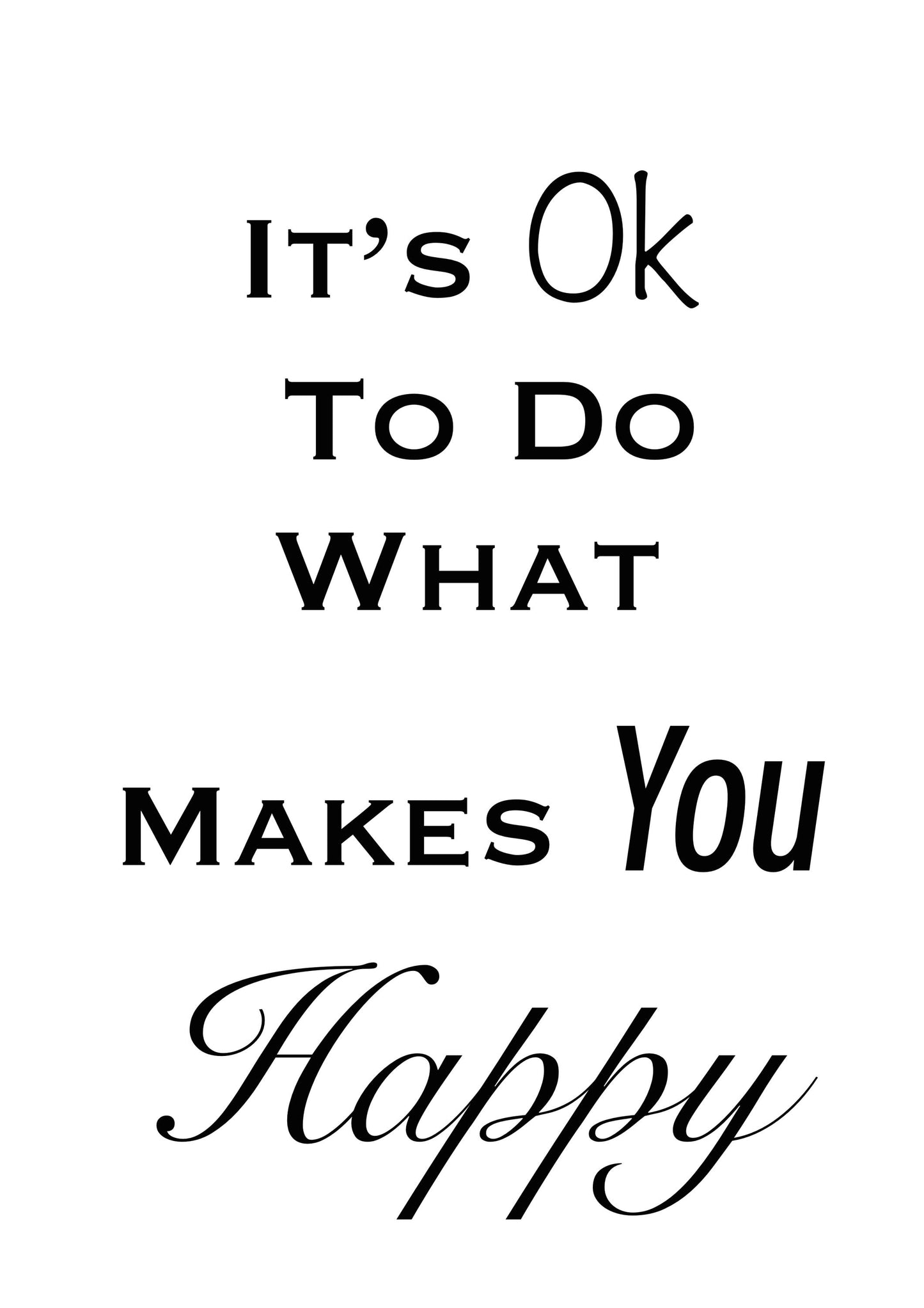 Wall print - It's Ok To Do What Makes You Happy