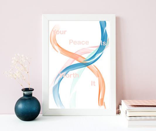 Art Print - Your Peace Is Worth It