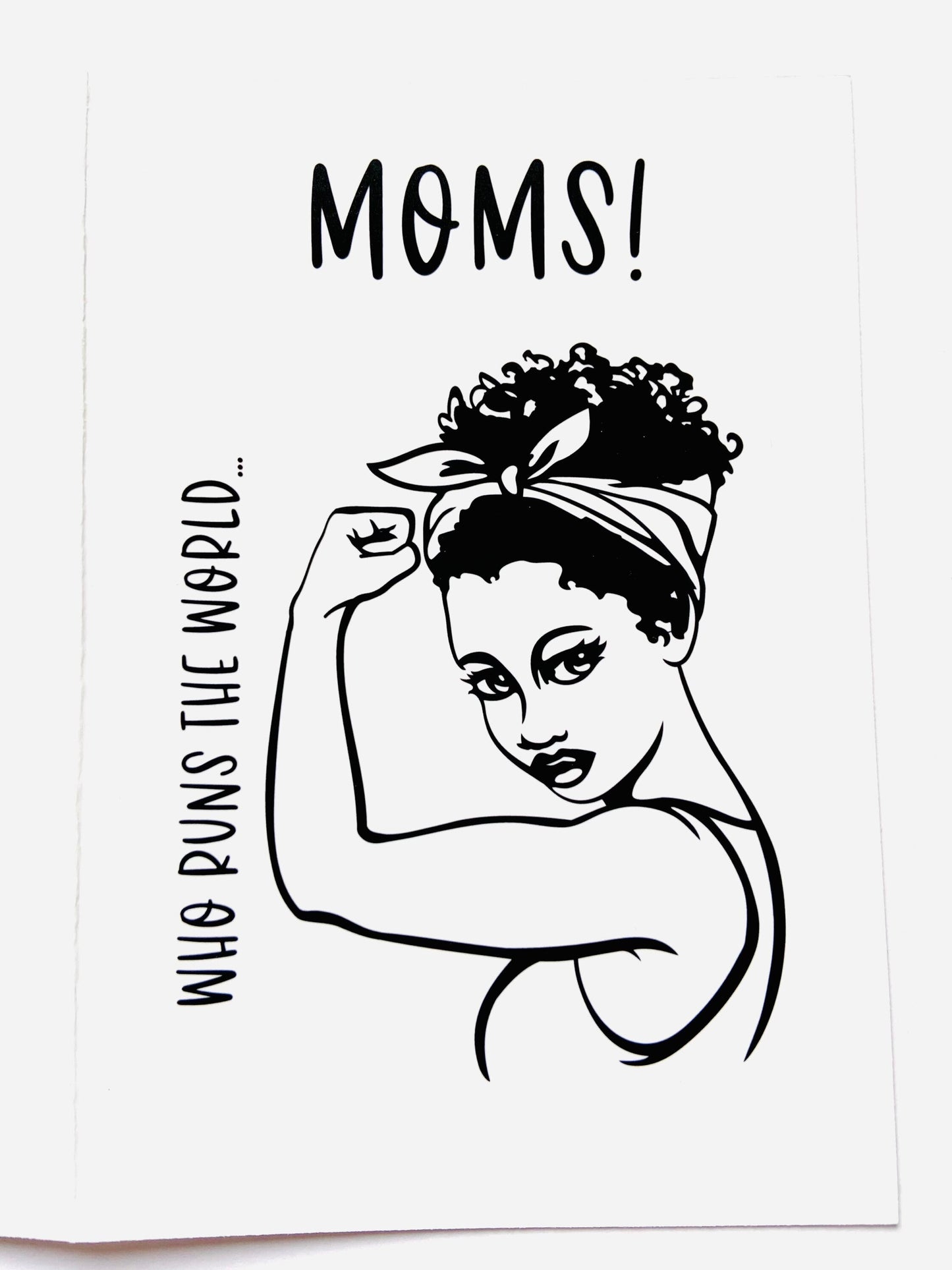 Greeting card - Who Runs The World…Moms!