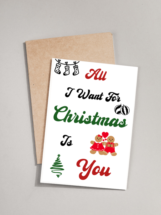 Christmas Card - All i want for Christmas is you