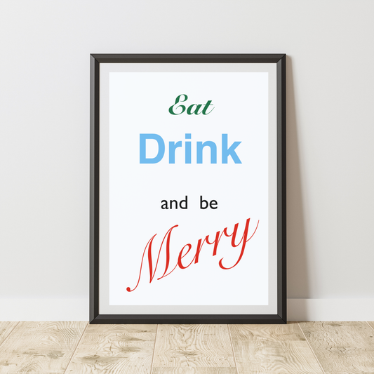 Eat Drink and be Merry Wall Print