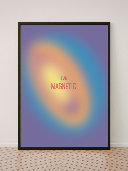 Affirmation Print - I Am Magnetic