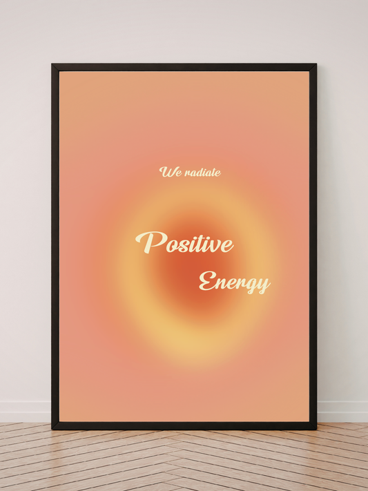 Affirmation print - We radiate positive energy